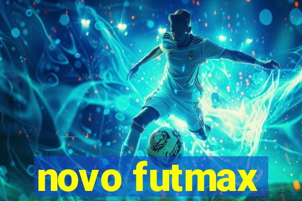 novo futmax