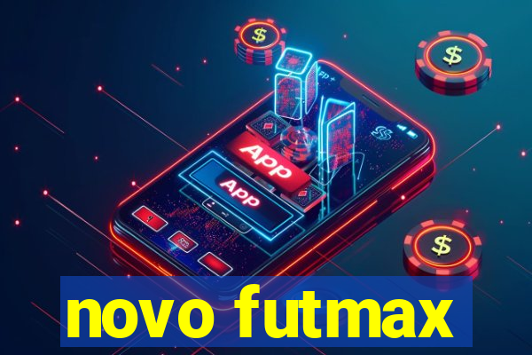 novo futmax