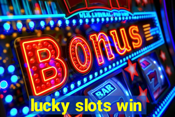 lucky slots win