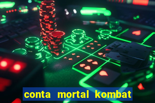 conta mortal kombat mobile grátis conta mortal kombat mobile