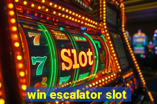 win escalator slot