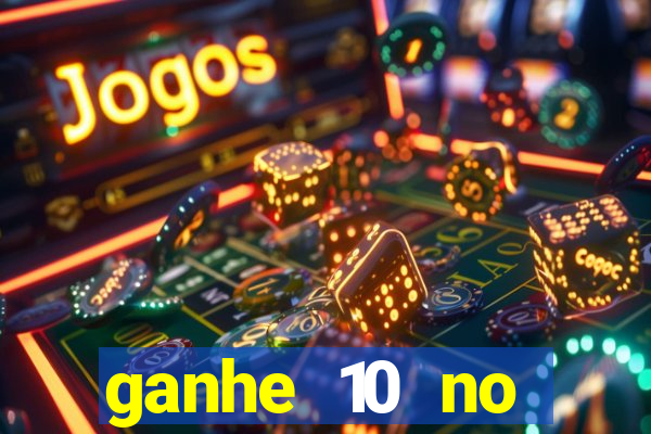 ganhe 10 no cadastro bet