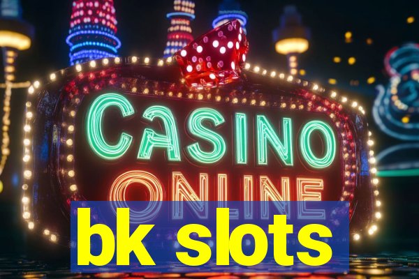 bk slots