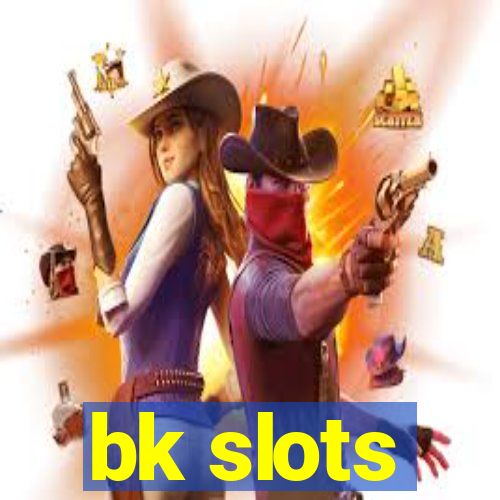 bk slots