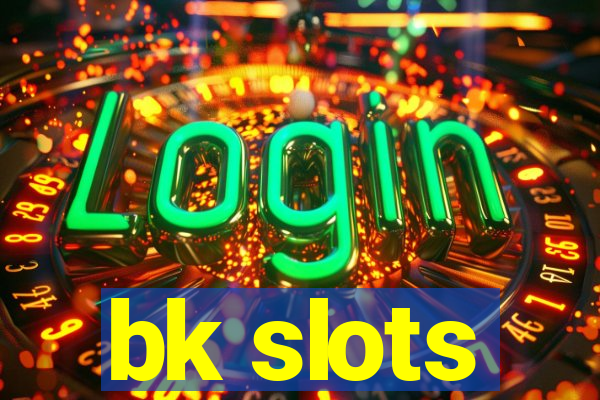 bk slots