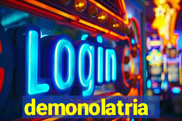 demonolatria