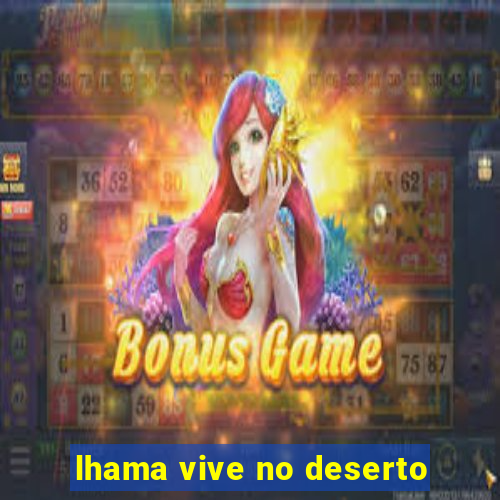 lhama vive no deserto