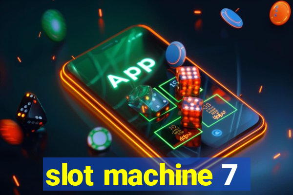 slot machine 7