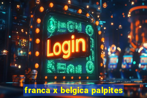 franca x belgica palpites