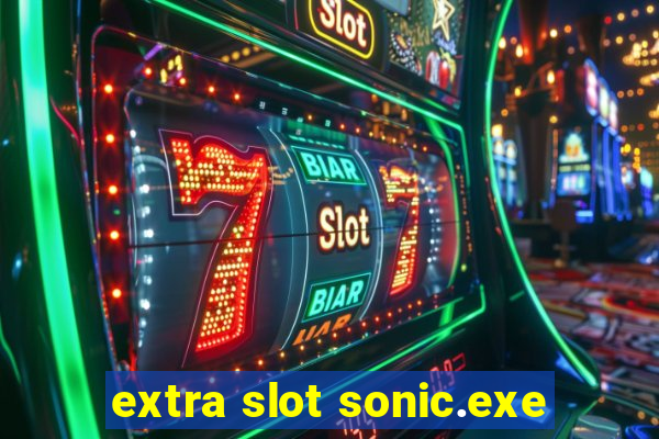 extra slot sonic.exe