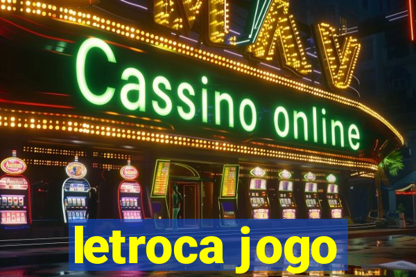 letroca jogo