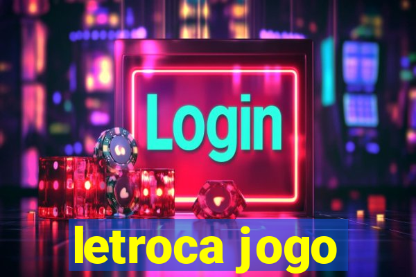 letroca jogo