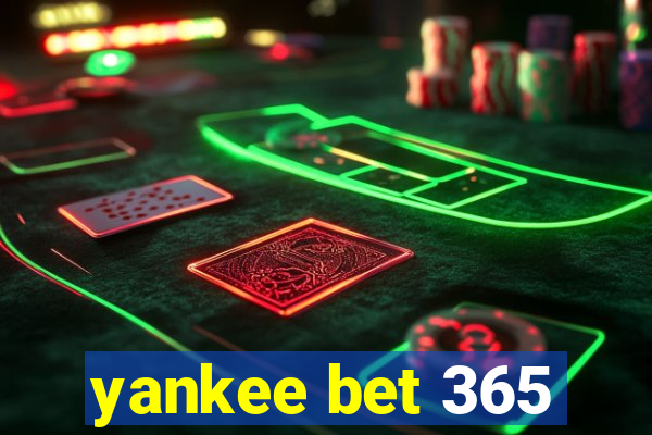 yankee bet 365