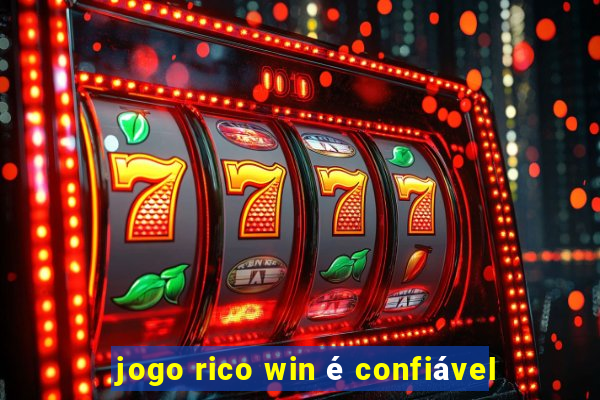 jogo rico win é confiável