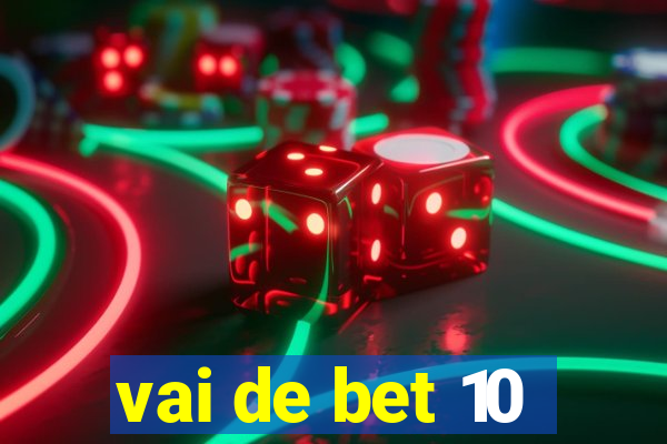 vai de bet 10