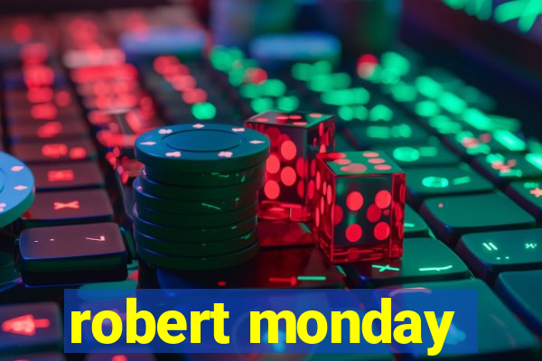 robert monday