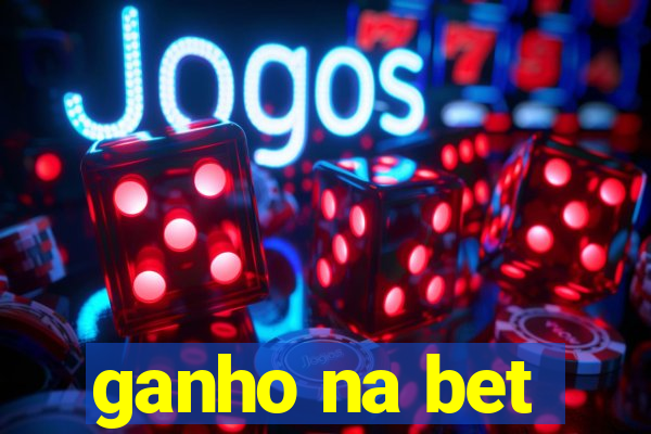 ganho na bet