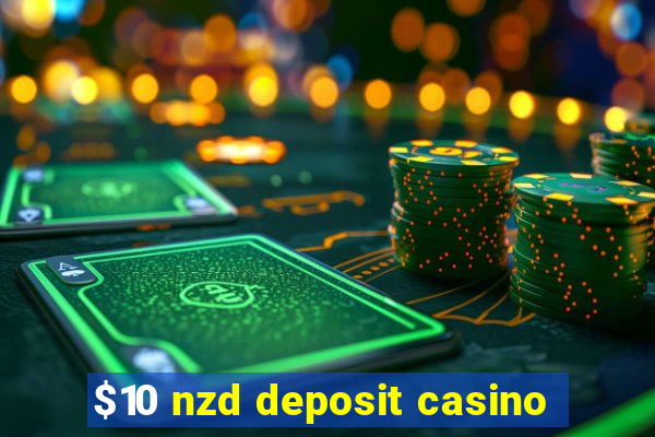 $10 nzd deposit casino