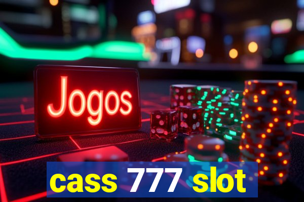 cass 777 slot