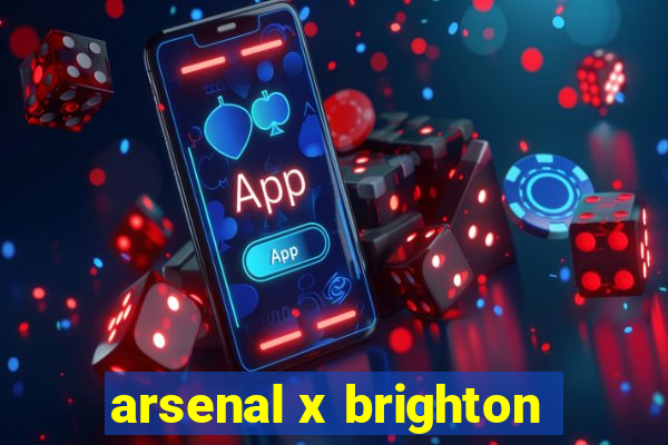 arsenal x brighton