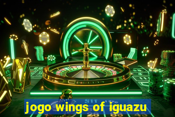 jogo wings of iguazu