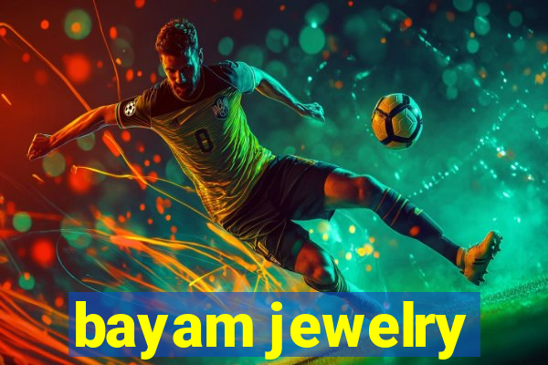 bayam jewelry