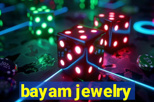 bayam jewelry