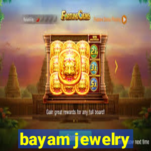 bayam jewelry