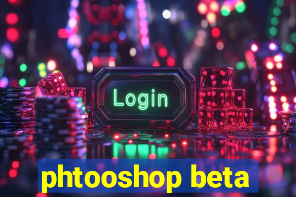 phtooshop beta