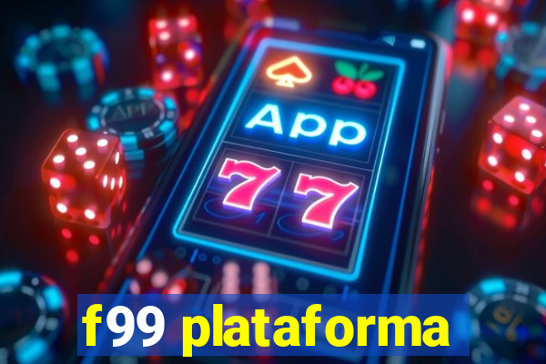 f99 plataforma