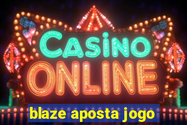 blaze aposta jogo