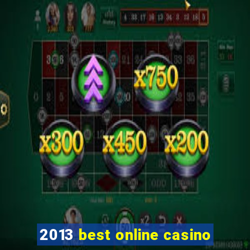 2013 best online casino