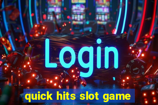 quick hits slot game