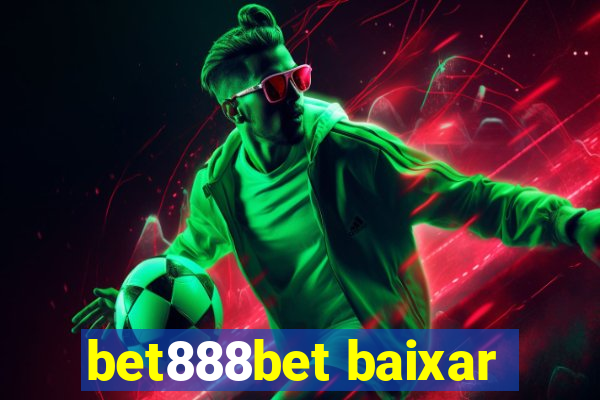 bet888bet baixar