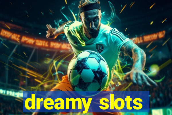 dreamy slots