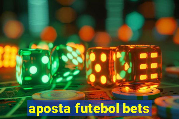 aposta futebol bets