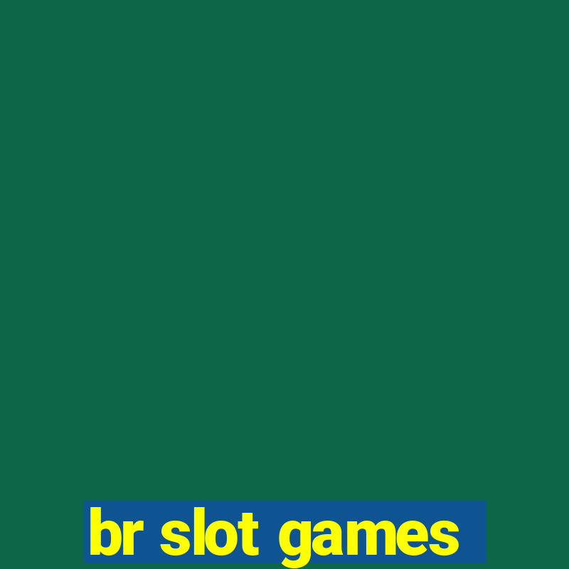 br slot games