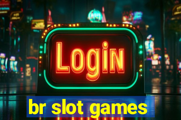 br slot games