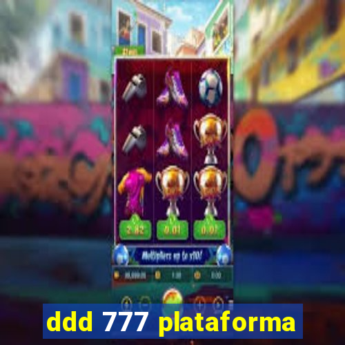 ddd 777 plataforma