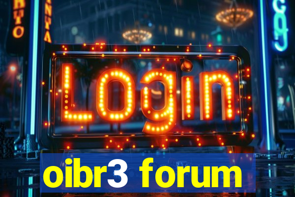 oibr3 forum