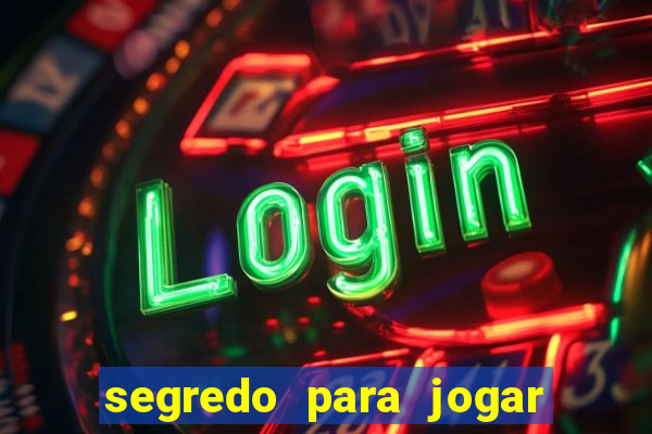 segredo para jogar fortune tiger