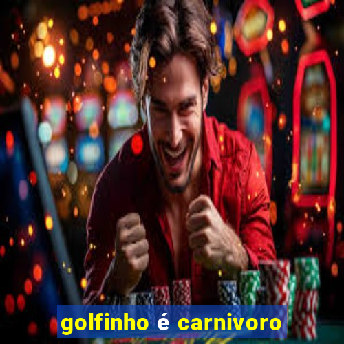 golfinho é carnivoro