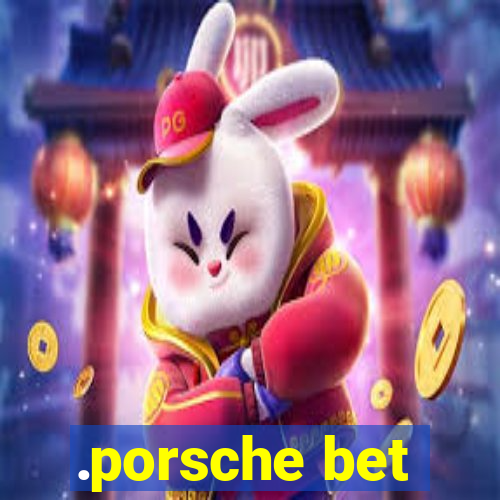 .porsche bet