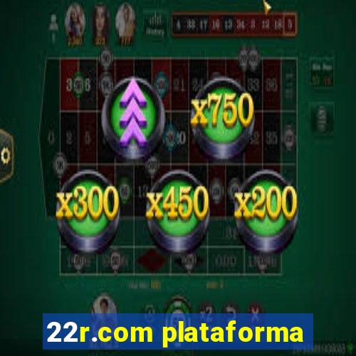 22r.com plataforma