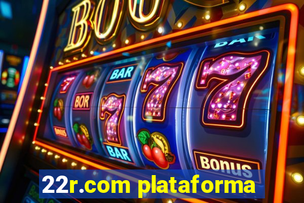 22r.com plataforma