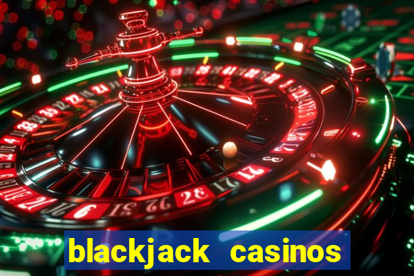 blackjack casinos online -onlinecasinosdeutschland.com