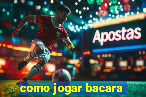 como jogar bacara