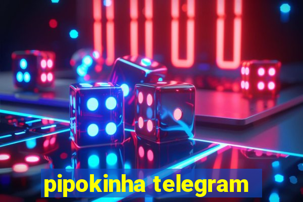 pipokinha telegram