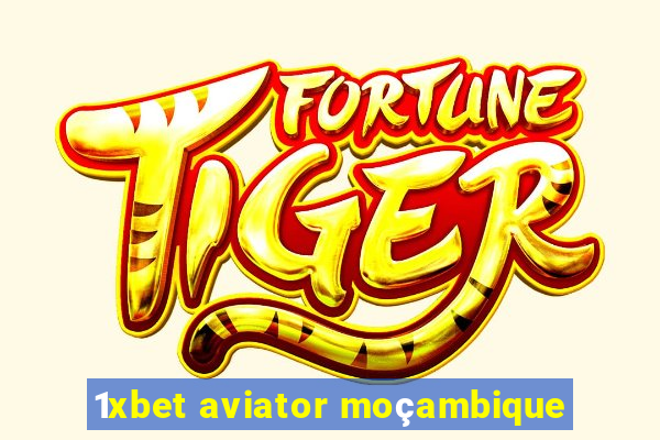 1xbet aviator moçambique