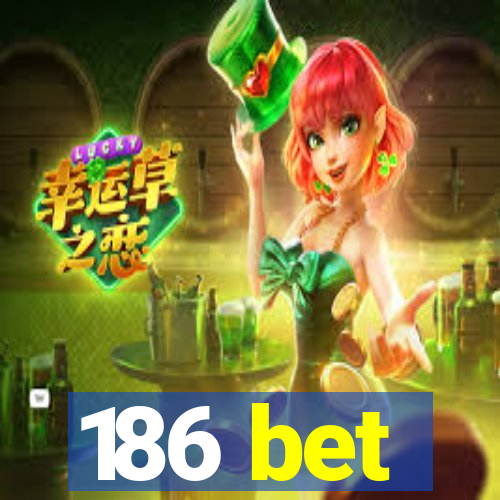 186 bet